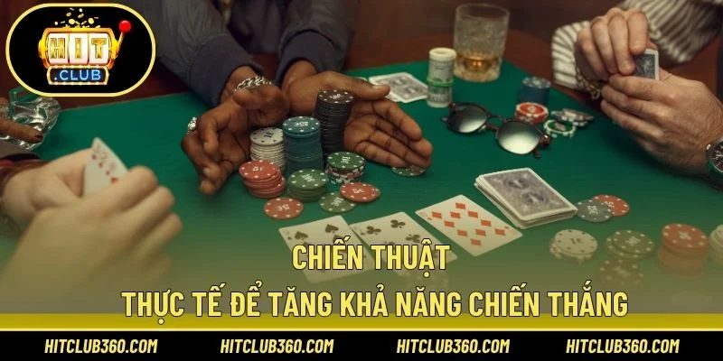 Chiến thuật thực tế để tăng khả năng chiến thắng