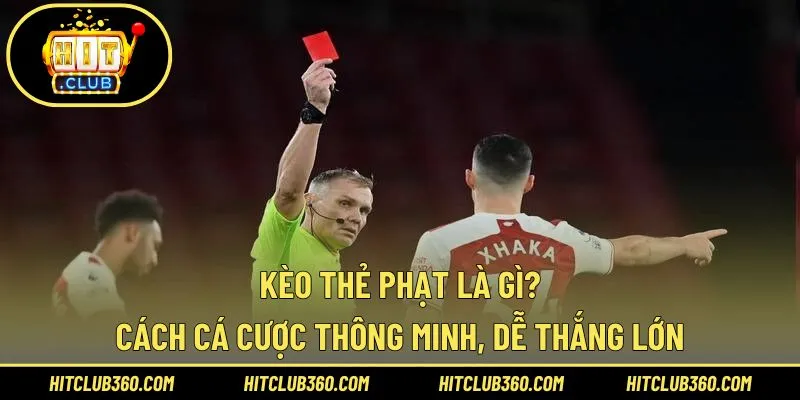 Kèo Thẻ Phạt