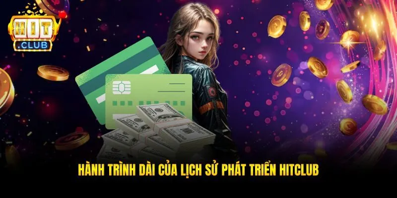Hành trình dài của lịch sử phát triển hitclub